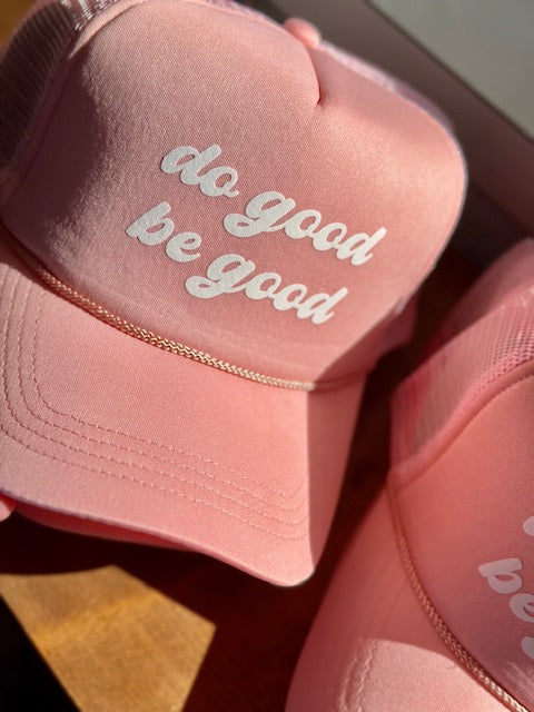 "Do Good Be Good" Trucker Hat